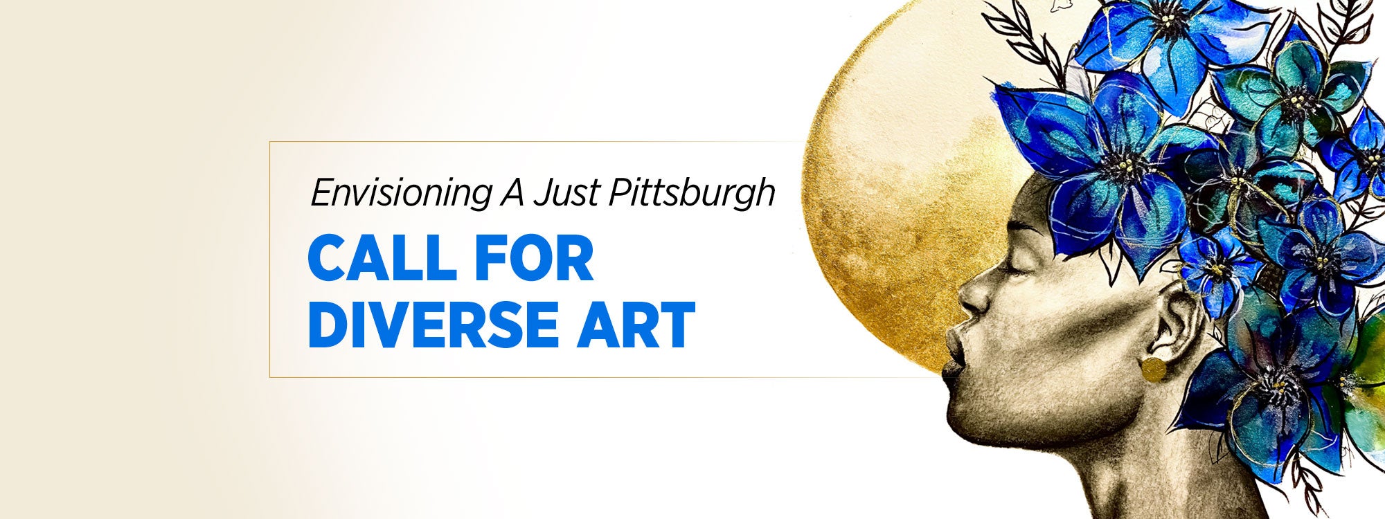 "Image of a woman with the caption, Envisioning a Just Pittsburgh - Call for Diverse Art"